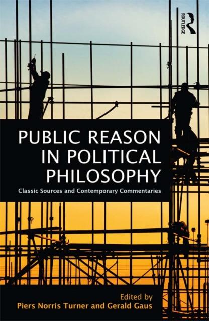 Public Reason in Political Philosophy : Classic Sources and Contemporary Commentaries, PDF eBook