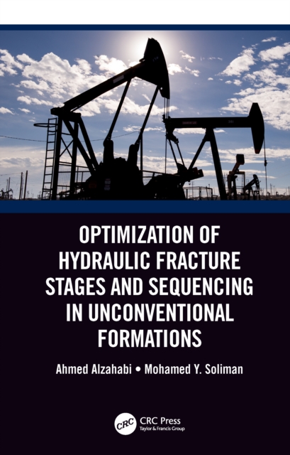 Optimization of Hydraulic Fracture Stages and Sequencing in Unconventional Formations, EPUB eBook