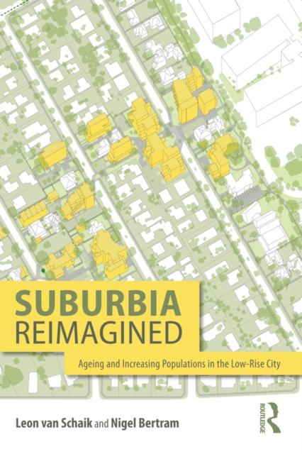 Suburbia Reimagined : Ageing and Increasing Populations in the Low-Rise City, PDF eBook
