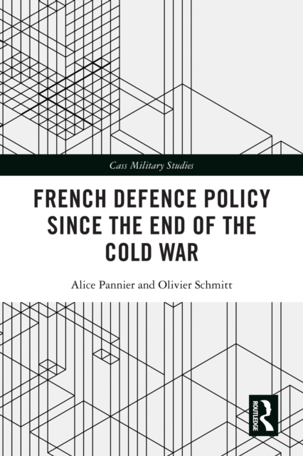 French Defence Policy Since the End of the Cold War, EPUB eBook