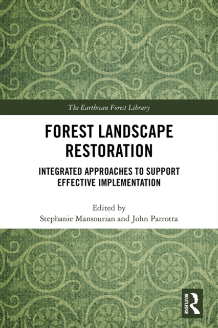 Forest Landscape Restoration : Integrated Approaches to Support Effective Implementation, EPUB eBook