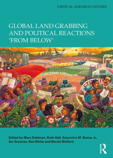 Global Land Grabbing and Political Reactions 'from Below', PDF eBook