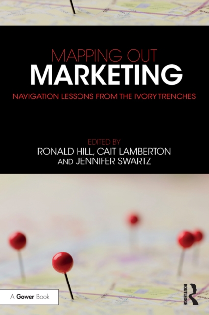 Mapping Out Marketing : Navigation Lessons from the Ivory Trenches, PDF eBook