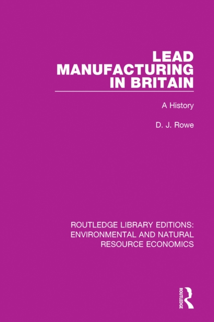 Lead Manufacturing in Britain : A History, EPUB eBook