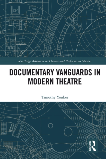 Documentary Vanguards in Modern Theatre, PDF eBook