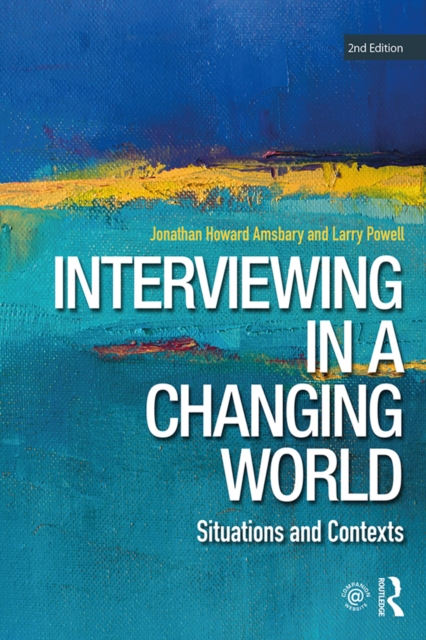 Interviewing in a Changing World : Situations and Contexts, PDF eBook
