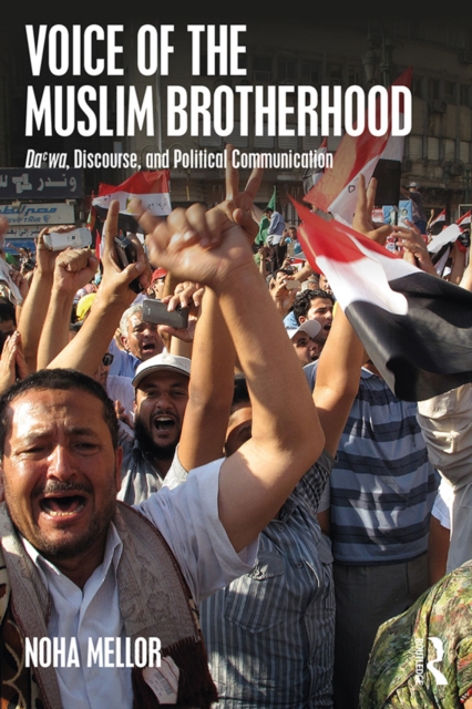 Voice of the Muslim Brotherhood : Da'wa, Discourse, and Political Communication, EPUB eBook