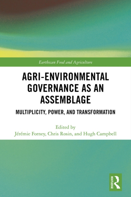 Agri-environmental Governance as an Assemblage : Multiplicity, Power, and Transformation, PDF eBook