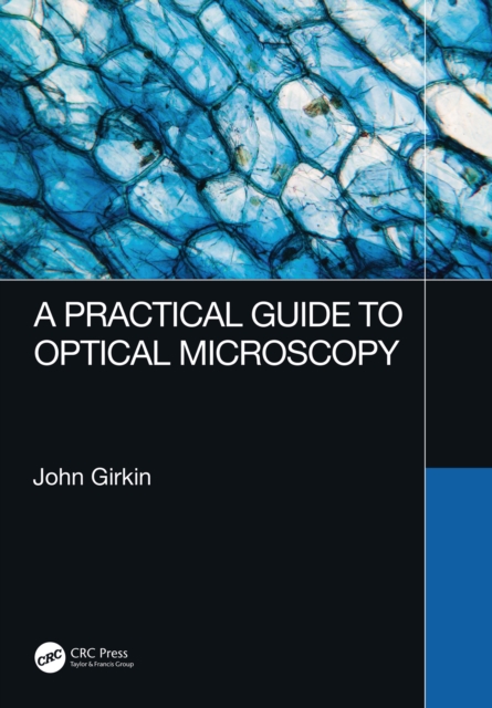 A Practical Guide to Optical Microscopy, PDF eBook