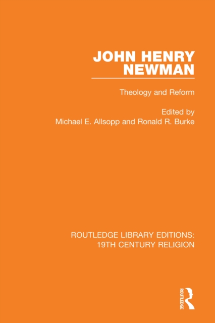 John Henry Newman : Theology and Reform, PDF eBook
