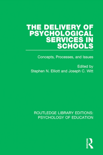 The Delivery of Psychological Services in Schools : Concepts, Processes, and Issues, EPUB eBook