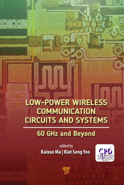 Low-Power Wireless Communication Circuits and Systems : 60GHz and Beyond, EPUB eBook