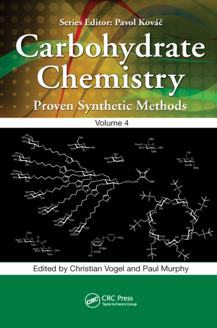 Carbohydrate Chemistry : Proven Synthetic Methods, Volume 4, EPUB eBook
