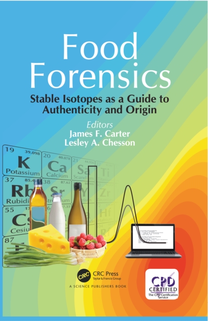 Food Forensics : Stable Isotopes as a Guide to Authenticity and Origin, EPUB eBook