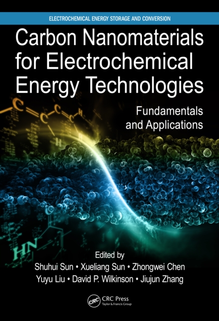Carbon Nanomaterials for Electrochemical Energy Technologies : Fundamentals and Applications, EPUB eBook