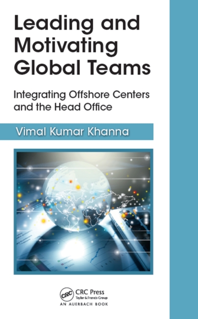 Leading and Motivating Global Teams : Integrating Offshore Centers and the Head Office, EPUB eBook