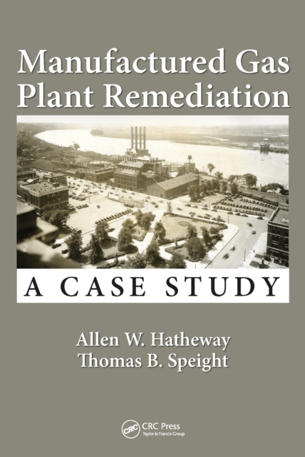 Manufactured Gas Plant Remediation : A Case Study, EPUB eBook