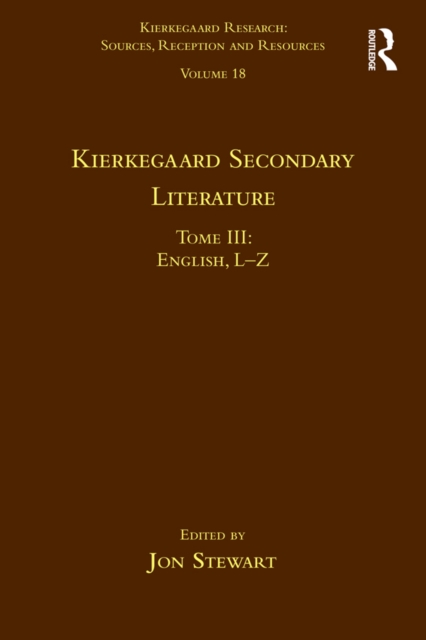 Volume 18, Tome III: Kierkegaard Secondary Literature : English L-Z, EPUB eBook