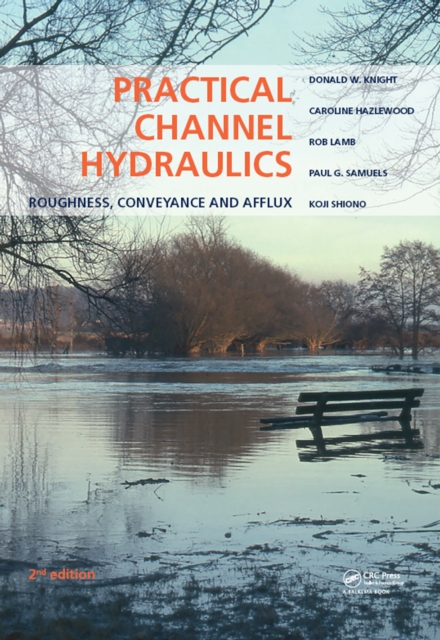Practical Channel Hydraulics, 2nd edition : Roughness, Conveyance and Afflux, EPUB eBook