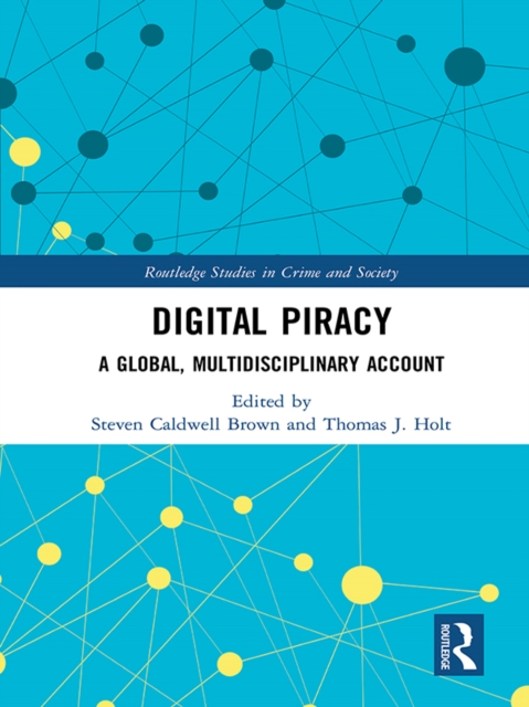 Digital Piracy : A Global, Multidisciplinary Account, EPUB eBook