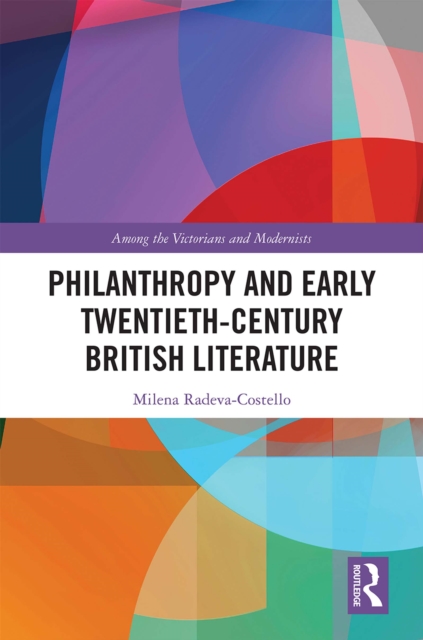 Philanthropy and Early Twentieth-Century British Literature, PDF eBook