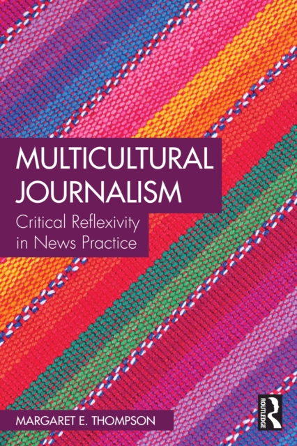 Multicultural Journalism : Critical Reflexivity in News Practice, EPUB eBook
