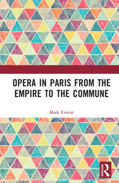 Opera in Paris from the Empire to the Commune, EPUB eBook
