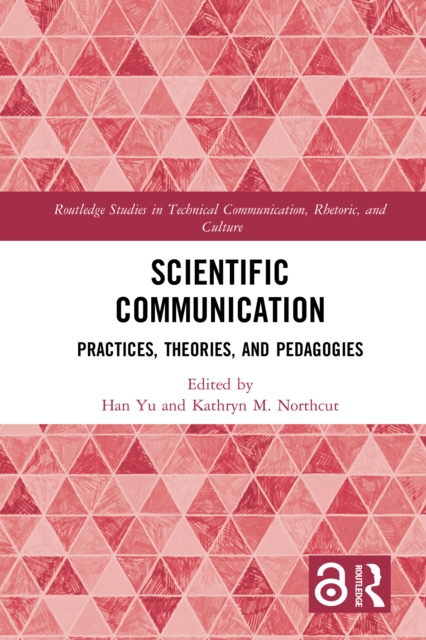 Scientific Communication : Practices, Theories, and Pedagogies, PDF eBook