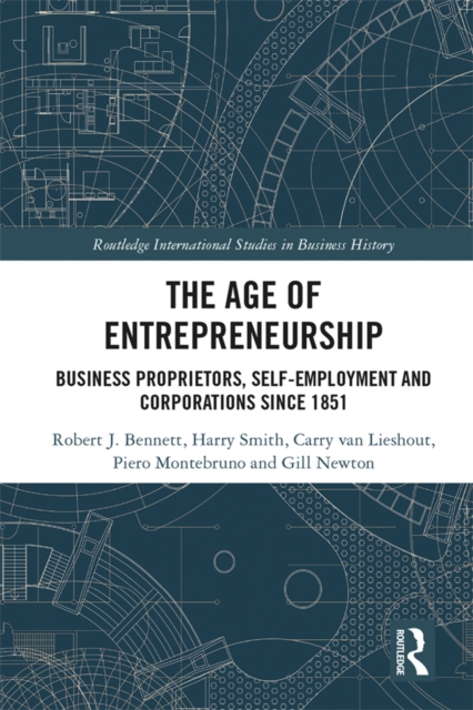 The Age of Entrepreneurship : Business Proprietors, Self-employment and Corporations Since 1851, EPUB eBook