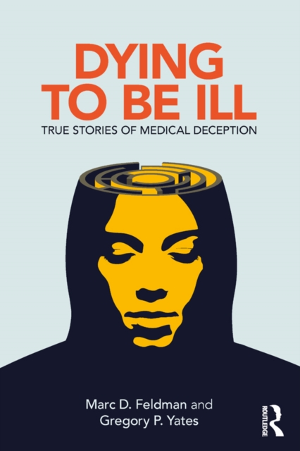 Dying to be Ill : True Stories of Medical Deception, PDF eBook