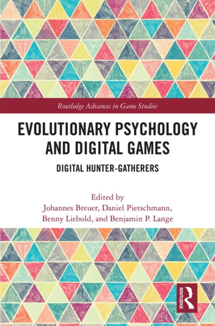 Evolutionary Psychology and Digital Games : Digital Hunter-Gatherers, EPUB eBook