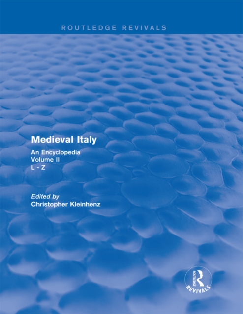 Routledge Revivals: Medieval Italy (2004) : An Encyclopedia - Volume II, PDF eBook