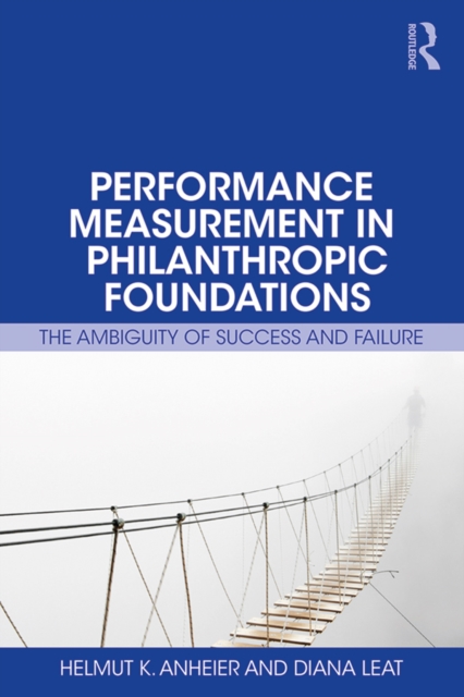 Performance Measurement in Philanthropic Foundations : The Ambiguity of Success and Failure, EPUB eBook