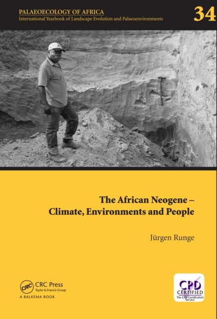 The African Neogene - Climate, Environments and People : Palaeoecology of Africa 34, EPUB eBook