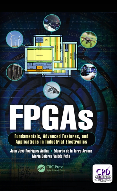 FPGAs : Fundamentals, Advanced Features, and Applications in Industrial Electronics, EPUB eBook