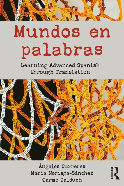 Mundos en palabras : Learning Advanced Spanish through Translation, PDF eBook