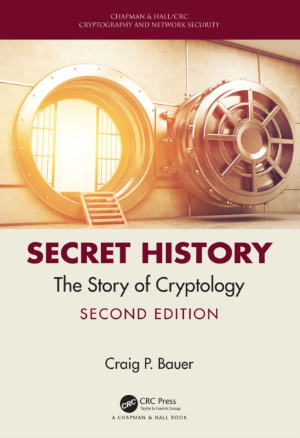 Secret History : The Story of Cryptology, PDF eBook