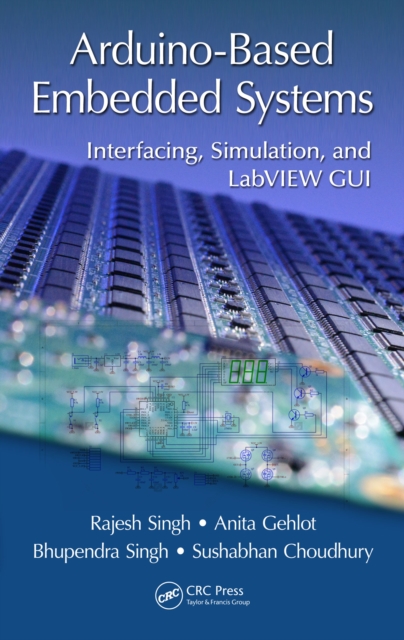 Arduino-Based Embedded Systems : Interfacing, Simulation, and LabVIEW GUI, EPUB eBook