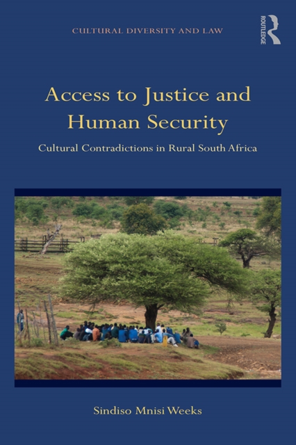 Access to Justice and Human Security : Cultural Contradictions in Rural South Africa, EPUB eBook