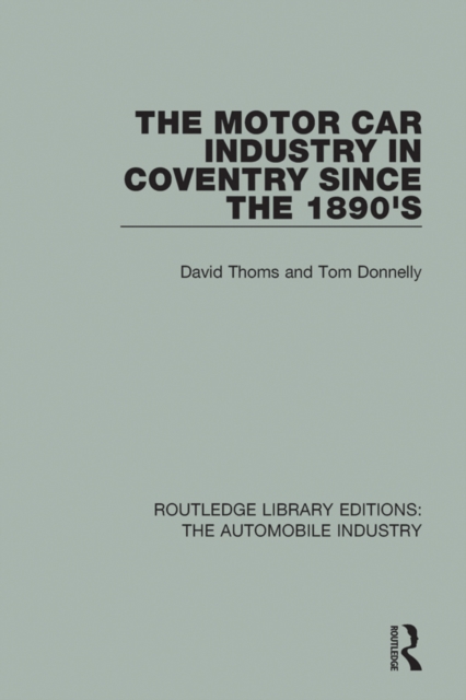 The Motor Car Industry in Coventry Since the 1890's, EPUB eBook