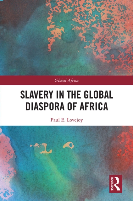 Slavery in the Global Diaspora of Africa, PDF eBook
