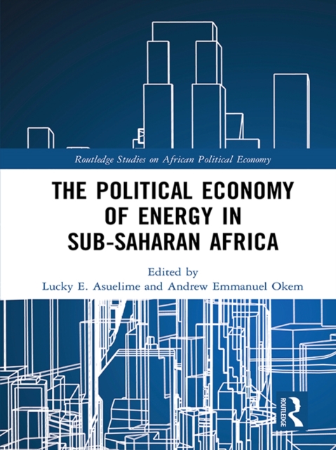 The Political Economy of Energy in Sub-Saharan Africa, EPUB eBook