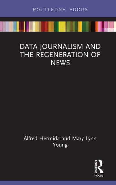 Data Journalism and the Regeneration of News, EPUB eBook