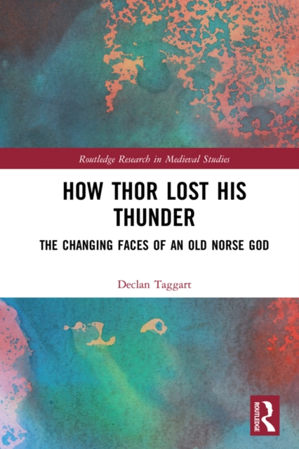 How Thor Lost His Thunder : The Changing Faces of an Old Norse God, EPUB eBook