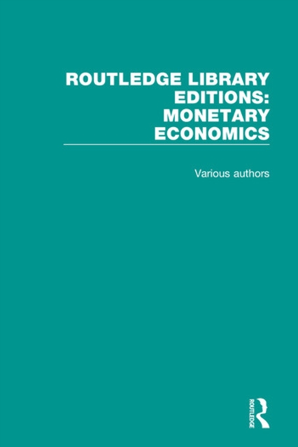 Routledge Library Editions: Monetary Economics, PDF eBook