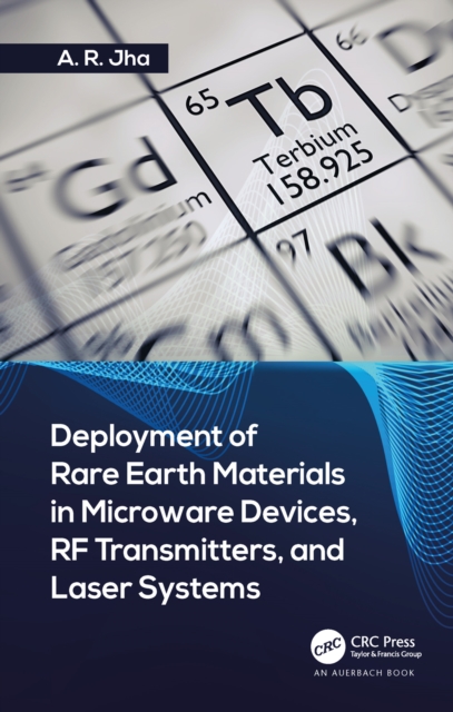 Deployment of Rare Earth Materials in Microware Devices, RF Transmitters, and Laser Systems, EPUB eBook