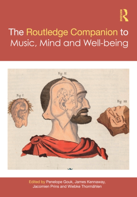 The Routledge Companion to Music, Mind, and Well-being, PDF eBook