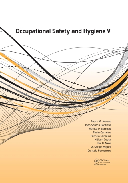 Occupational Safety and Hygiene V : Selected papers from the International Symposium on Occupational Safety and Hygiene (SHO 2017), April 10-11, 2017, Guimaraes, Portugal, EPUB eBook