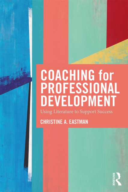 Coaching for Professional Development : Using literature to support success, EPUB eBook