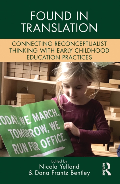 Found in Translation : Connecting Reconceptualist Thinking with Early Childhood Education Practices, EPUB eBook